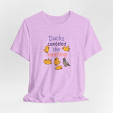 Ducks Canceled the Meeting T-Shirt