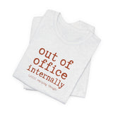 Out of Office Internally Still Replying Though T-Shirt
