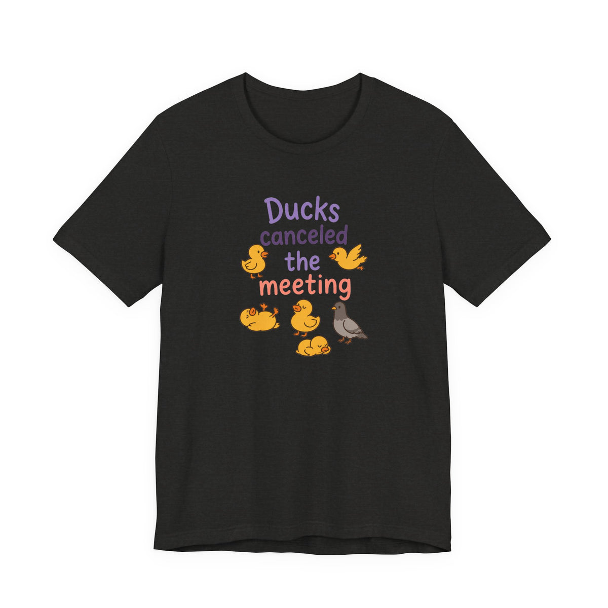 Ducks Canceled the Meeting T-Shirt