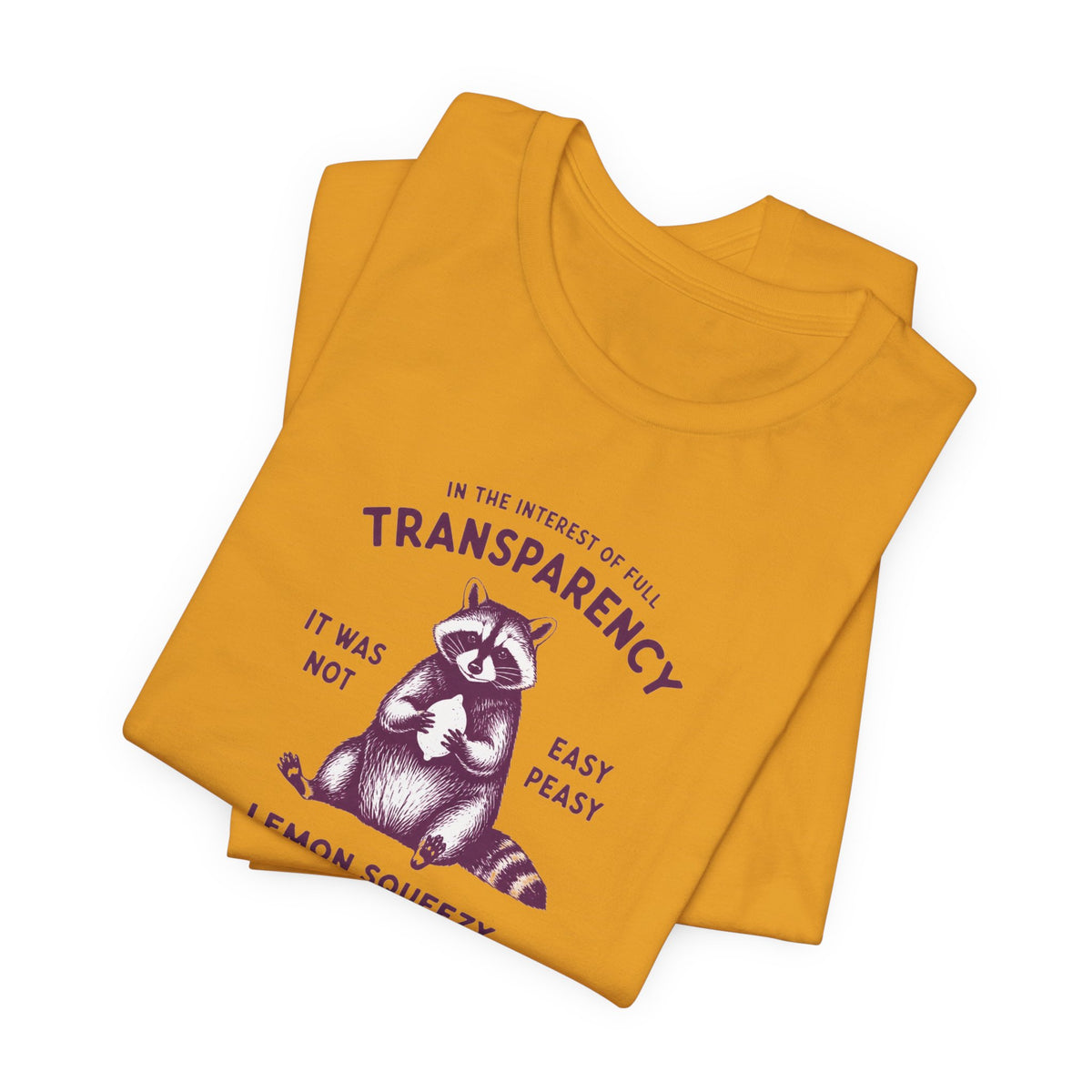 Full Transparency Raccoon - Corporate Humor T-Shirt
