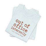 Out of Office Internally Still Replying Though T-Shirt