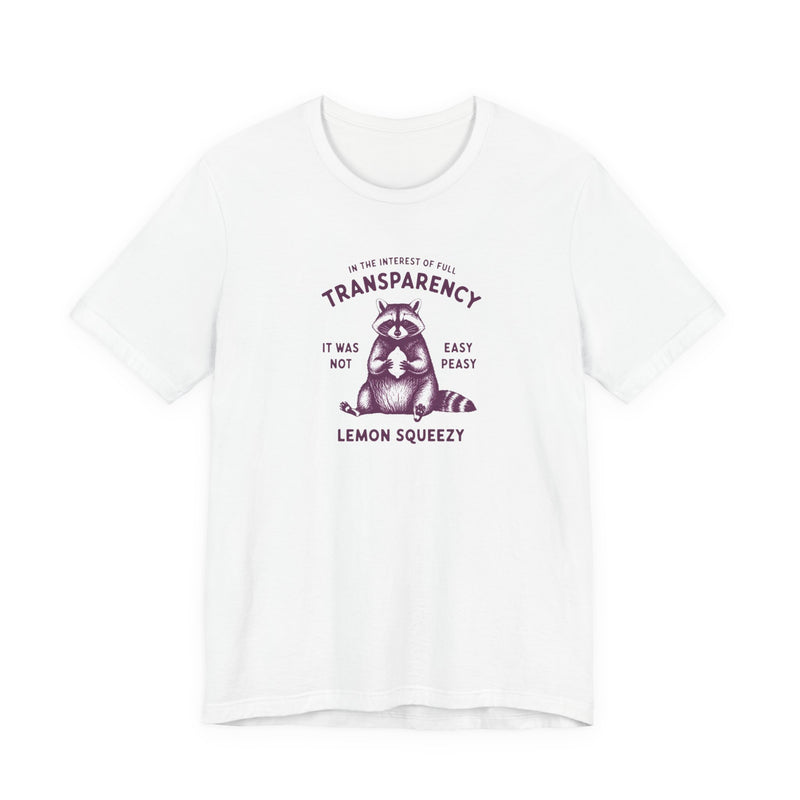 Full Transparency Raccoon - Corporate Humor T-Shirt