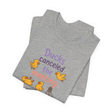 Ducks Canceled the Meeting T-Shirt