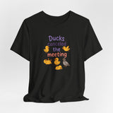 Ducks Canceled the Meeting T-Shirt
