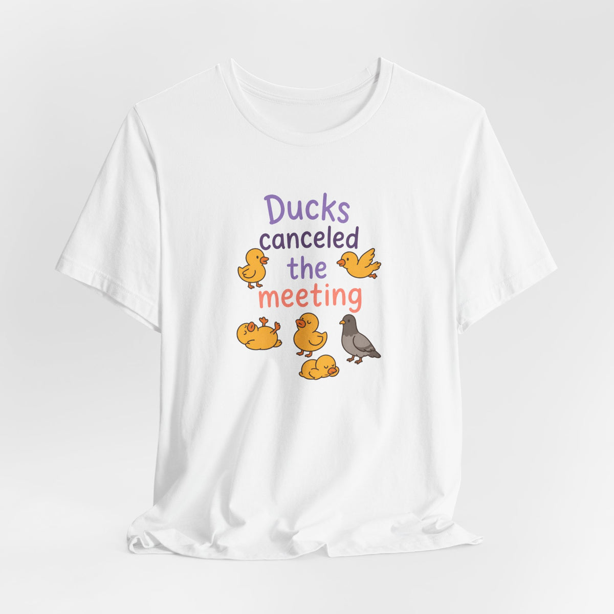 Ducks Canceled the Meeting T-Shirt