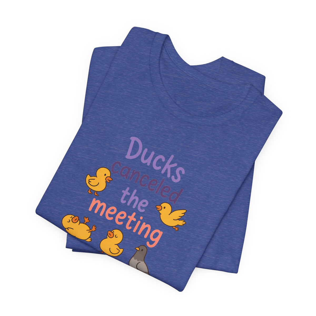 Ducks Canceled the Meeting T-Shirt
