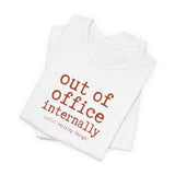 Out of Office Internally Still Replying Though T-Shirt
