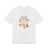 Ducks Canceled the Meeting T-Shirt