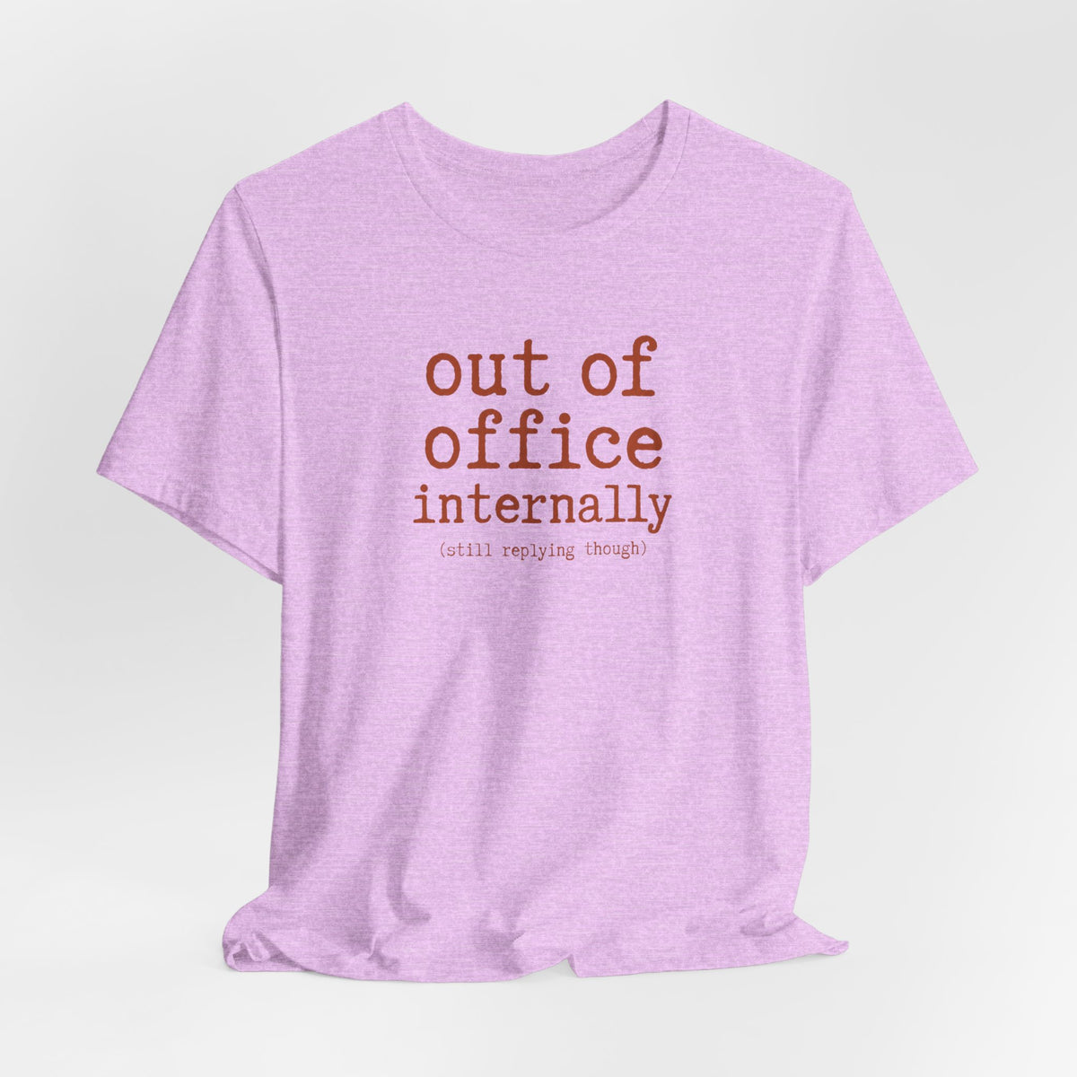Out of Office Internally Still Replying Though T-Shirt