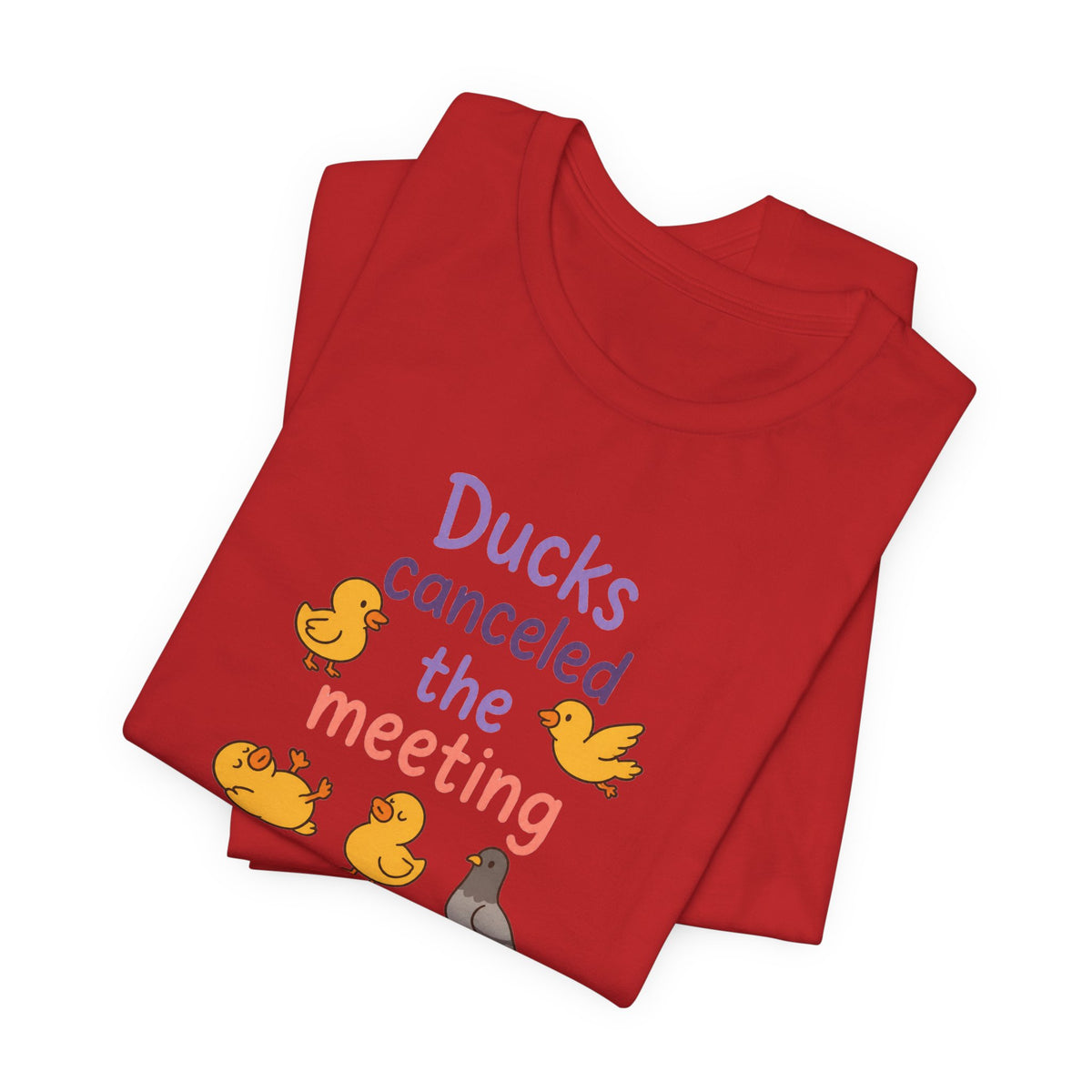 Ducks Canceled the Meeting T-Shirt