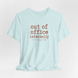 Out of Office Internally Still Replying Though T-Shirt