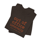 Out of Office Internally Still Replying Though T-Shirt