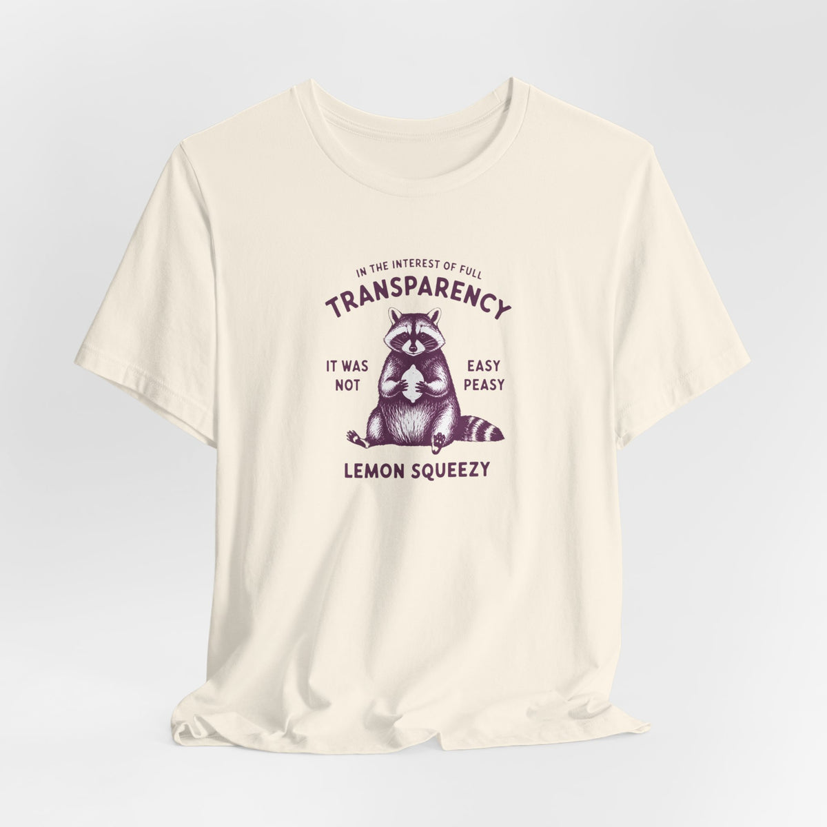 Full Transparency Raccoon - Corporate Humor T-Shirt
