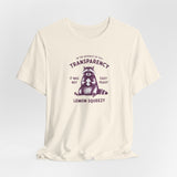 Full Transparency Raccoon - Corporate Humor T-Shirt