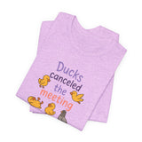 Ducks Canceled the Meeting T-Shirt