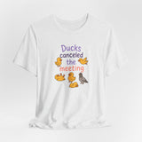 Ducks Canceled the Meeting T-Shirt