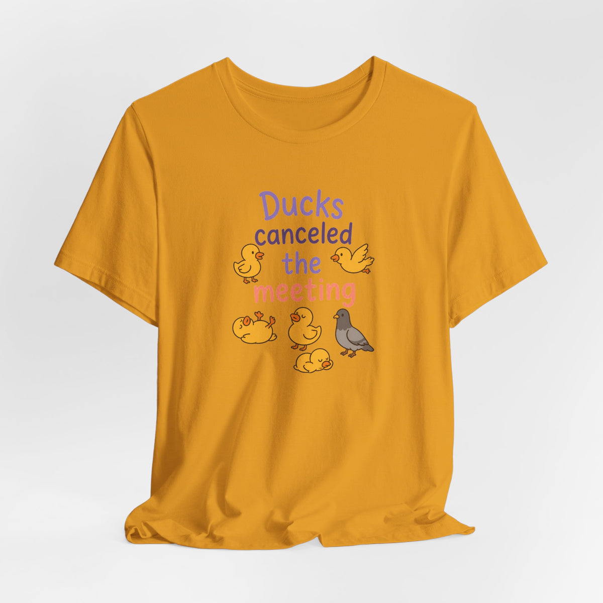 Ducks Canceled the Meeting T-Shirt