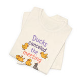 Ducks Canceled the Meeting T-Shirt