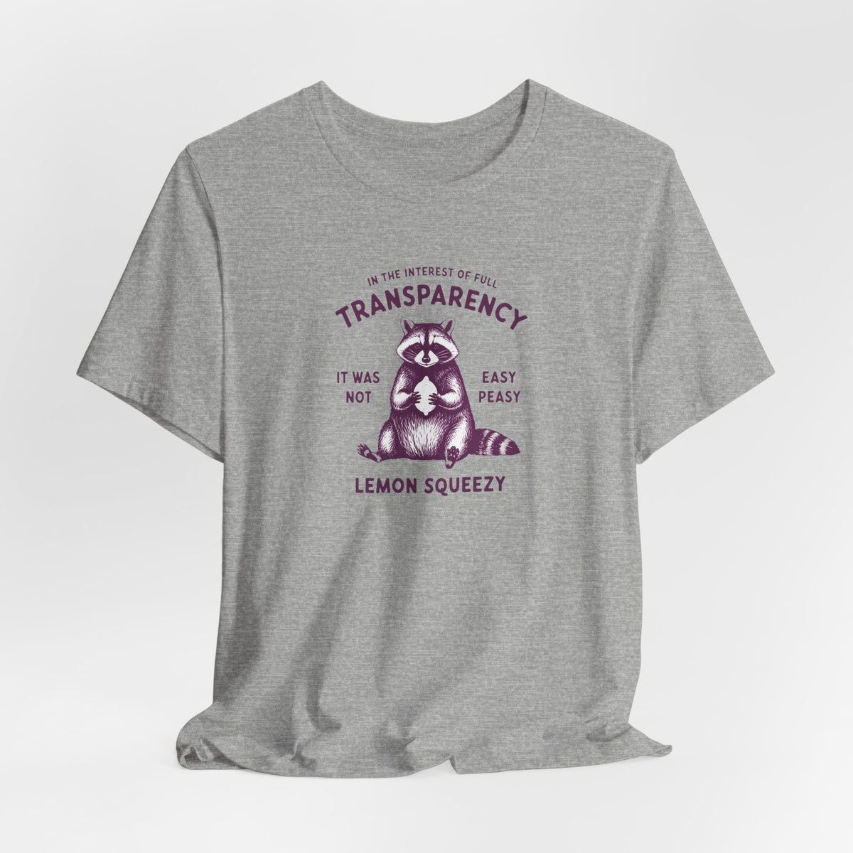 Full Transparency Raccoon - Corporate Humor T-Shirt