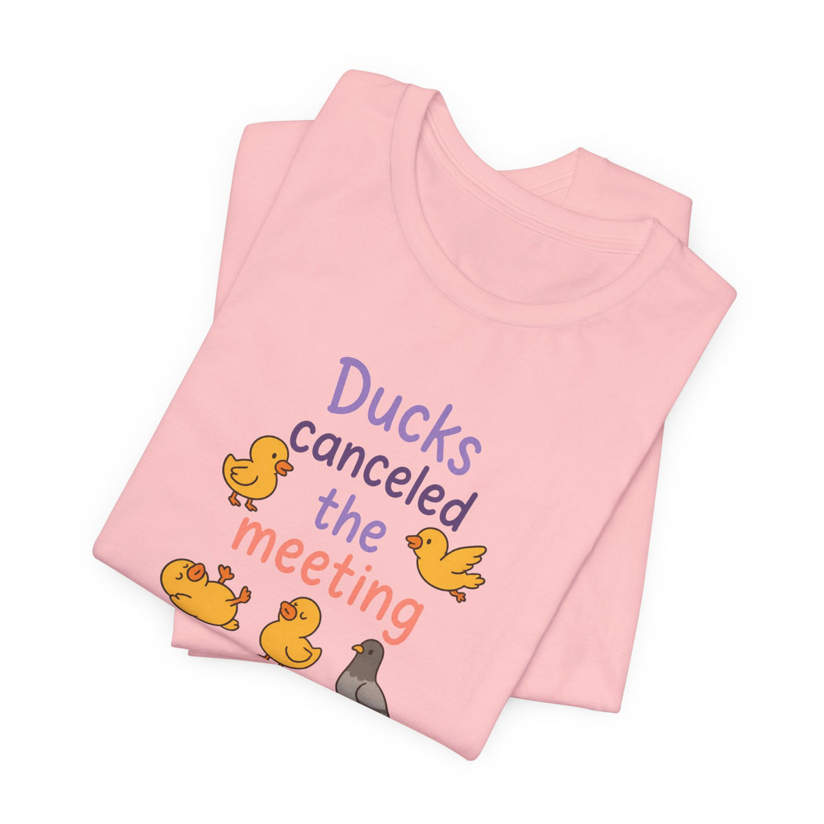 Ducks Canceled the Meeting T-Shirt