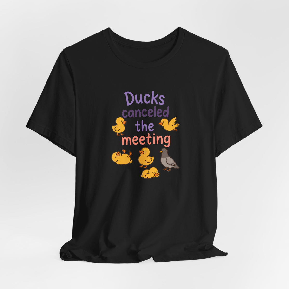 Ducks Canceled the Meeting T-Shirt