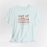 Out of Office Internally Still Replying Though T-Shirt