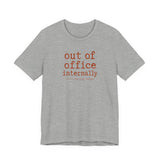 Out of Office Internally Still Replying Though T-Shirt