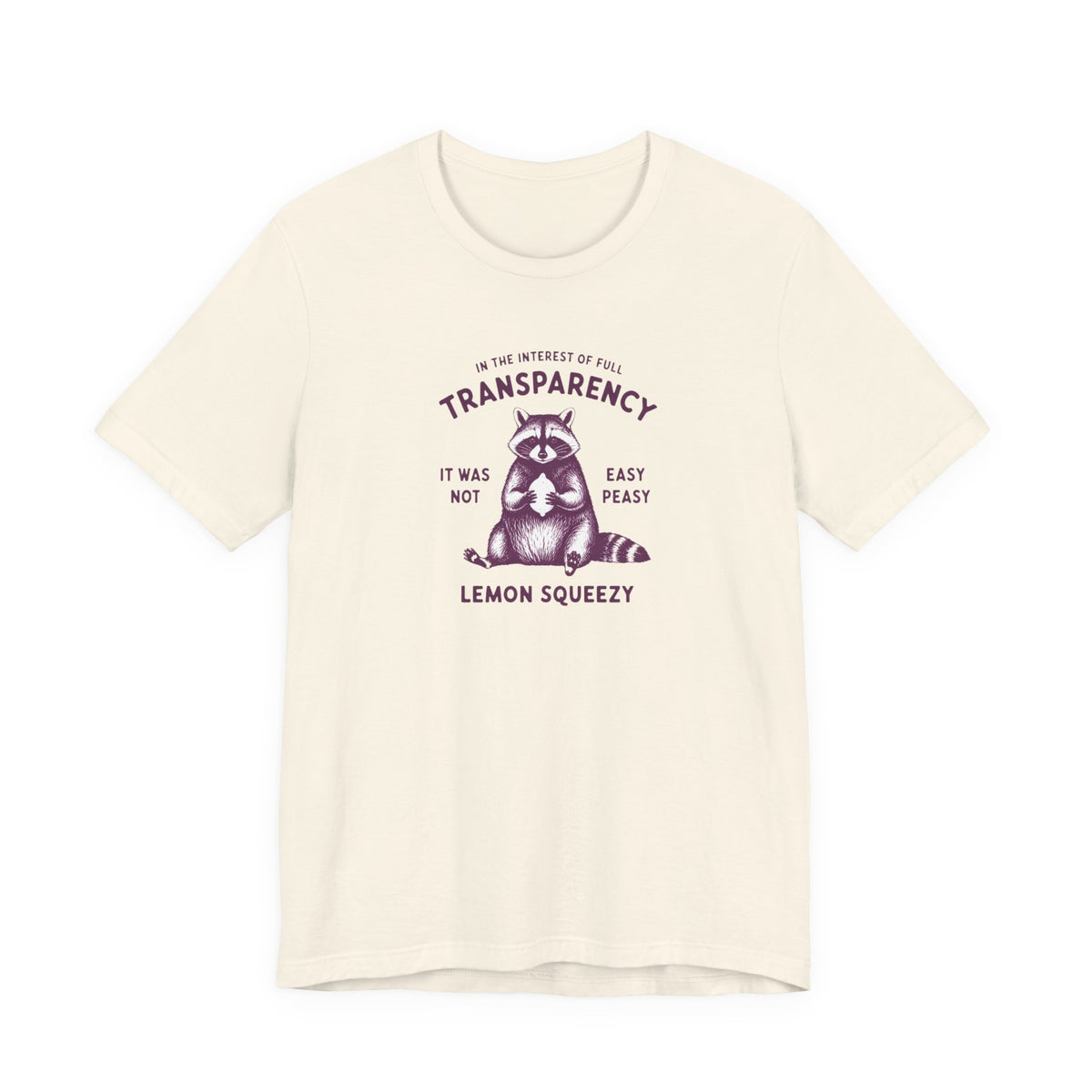 Full Transparency Raccoon - Corporate Humor T-Shirt