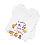 Ducks Canceled the Meeting T-Shirt