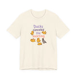Ducks Canceled the Meeting T-Shirt